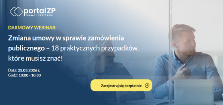 Bezpłatny webinar Portalu ZP: Zmiana umowy Pzp – 18 praktycznych przypadków